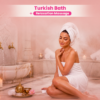 Turkish Bath + 25-Min Relaxation Massage