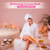Whitening Coconut Bath + Full Body Sweet Wax
